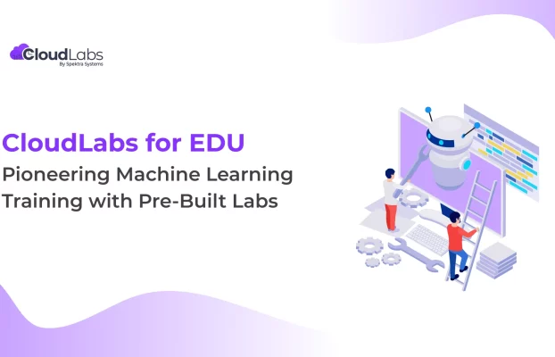 CloudLabs for EDU – Pioneering Machine Learning Training with Pre-Built Labs