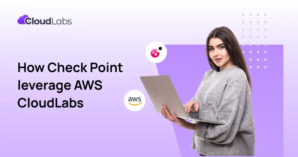 How Check Point Leverage AWS CloudLabs?